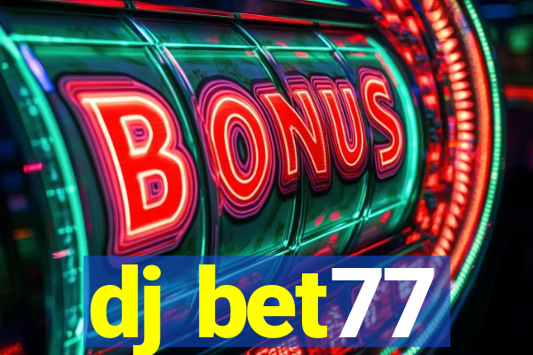 dj bet77